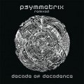 Psymmetrix / Decade Of Decadence