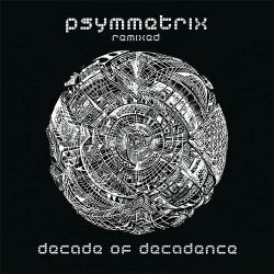 画像1: Psymmetrix / Decade Of Decadence