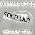 【中古】 Organic Noise / Vacuum Tube
