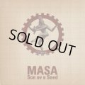 MASA / Son ov a Seed