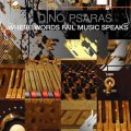 Dino Psaras / Where Words Fail Music Speaks