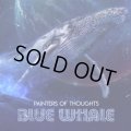 Painters Of Thoughts / Blue Whale