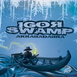 画像1: Igor Swamp / Akrabadabra