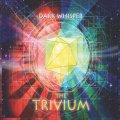 Dark Whisper / The Trivium
