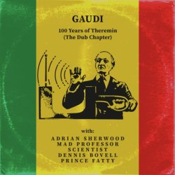 画像1: Gaudi / 100 Years of Theremin (The Dub Chapter)