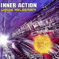 Inner Action / Liquid Hologram