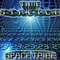 Space Tribe / Time S-T-R-E-T-C-H