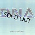 DNA / Get Wicked