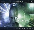 MIRACULIX / THE ARRIVAL