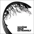 Extrawelt / Schone Neue Extrawelt