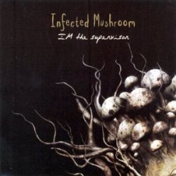 画像1: Infected Mushroom / Im The Supervisor