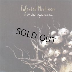 画像1: Infected Mushroom / Im The Supervisor