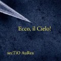 Sectio Aurea / Ecco, il Cielo!