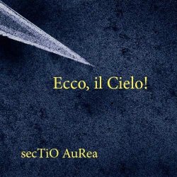 画像1: Sectio Aurea / Ecco, il Cielo!