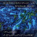 STEREOGRAPHIC vs SMOKE SHIP / AUDIO ACUPUNCTURE