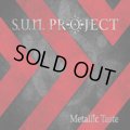 Sun Project / Metallic Taste