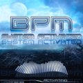 BPM / SYSTEM ACTIVATED