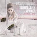 V.A / Psychedelic Travelers White