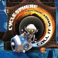 CYCLE SPHERE / CALL IT WHAT YOU WANT