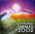 V.A / TIP.WORLD SINGLES 2002