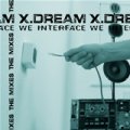 X-Dream / We Interface The Mixes