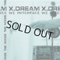 X-Dream / We Interface The Mixes