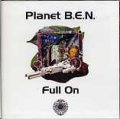 PLANET B.E.N. / FULL ON