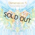Dimension 5 / TransAddendum