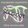 Twisted System / The Dealers