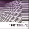 TICKETS / TIME LAPSE
