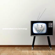 Protoculture / Love Technology