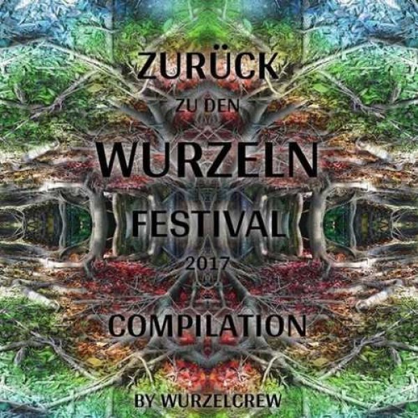 画像1: V.A / Zurück Zu Den Wurzeln Festival 2017 (Psy-Progressive / Dark Psy) (1)