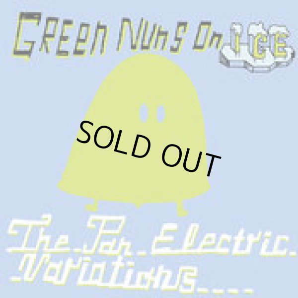 画像1: Green Nuns On Ice / The Pan Electric Variations (1)