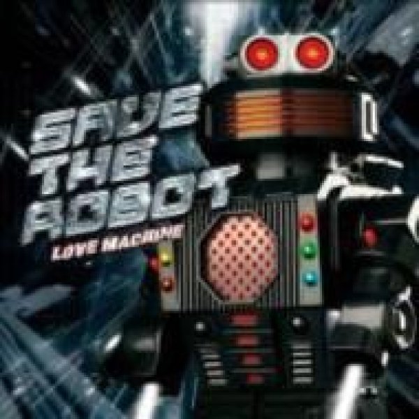 画像1: SAVE THE ROBOT / LOVE MACHINE (1)
