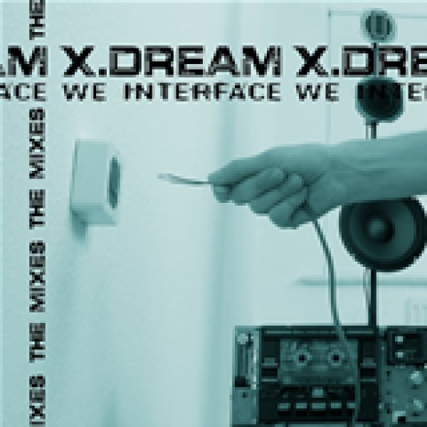 画像1: X-Dream / We Interface The Mixes (1)