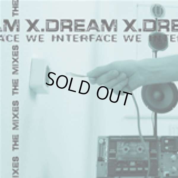 画像1: X-Dream / We Interface The Mixes (1)