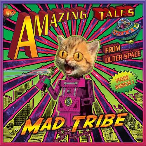 Mad Tribe / Amazing Tales From Outer Space